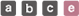 a,b,c,e